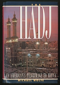 The Hadj: An American's Pilgrimage to Mecca