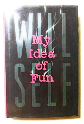 cover image My Idea of Fun: A Cautionary Tale