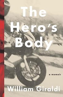 The Hero’s Body: A Memoir