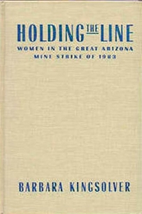 Holding the Line: Women in the Great Arizona Mine Strike of 1983