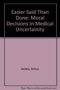 Easier Said Than Done: Moral Decisions in Medical Uncertainty