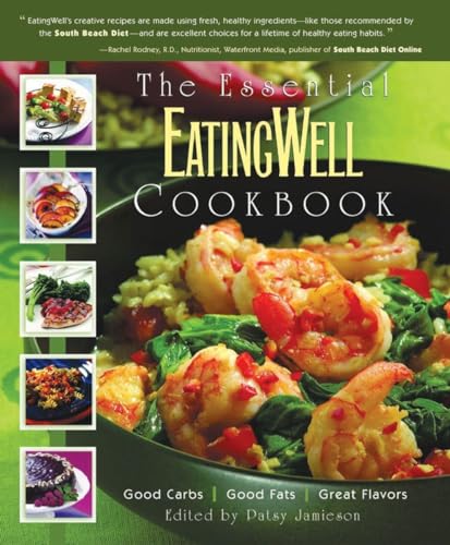 cover image THE ESSENTIAL EATING WELL COOKBOOK: Good Carbs, Good Fats, Great Flavors