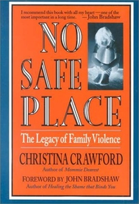 No Safe Place: The Legacy of Family Violence