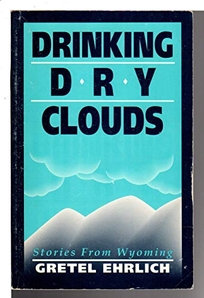 Drinking Dry Clouds: Stories from Wyoming