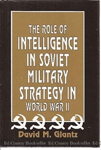 The Role of Intelligence in Soviet Military Strategy in World War II