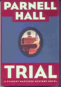 Trial: A Stanley Hastings Mystery Novel