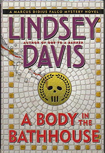 cover image A BODY IN THE BATHHOUSE: A Marcus Didius Falco Mystery