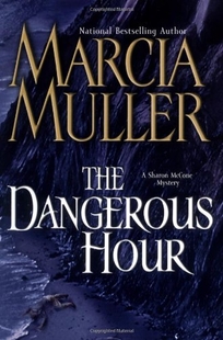 THE DANGEROUS HOUR: A Sharon McCone Mystery