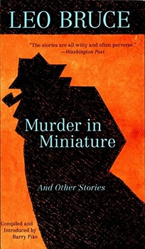 Murder in Miniature: The Short Stories of Leo Bruce