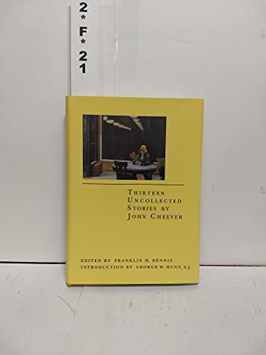 cover image Thirteen Uncollected Stories by John Che