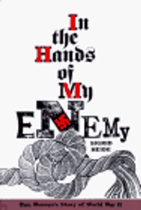 In the Hands of My Enemy: One Woman's Story of World War II