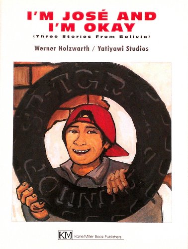 cover image I'm Jose and I'm Okay: Three Stories from Bolivia