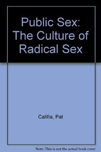 Public Sex: The Culture of Radical Sex