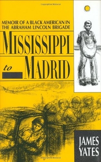 Mississippi to Madrid: Memoir of a Black American in the Abraham Lincoln Brigade