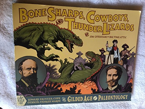 cover image Bone Sharps, Cowboys and Thunder Lizards: A Tale of Edward Drinker Cope, Othniel Charles Marsh, and the Gilded Age of Paleontology