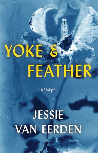 cover image Yoke and Feather: Essays