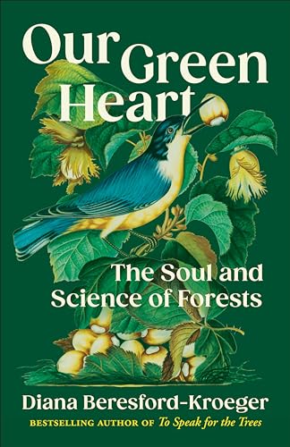 cover image Our Green Heart: The Soul and Science of Forests