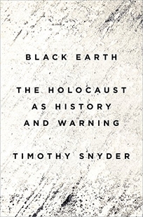 Black Earth: The Holocaust as History and Warning