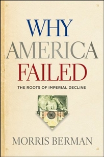 Why America Failed: The Roots of Imperial Decline