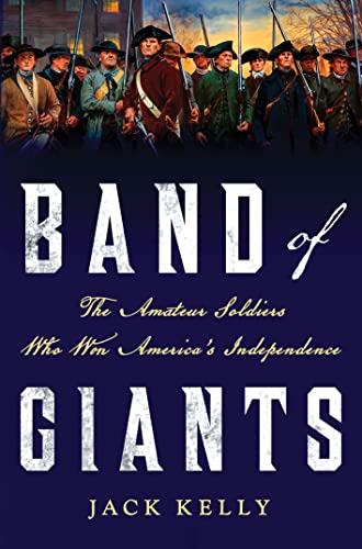 cover image Band of Giants: The Amateur Soldiers Who Won America’s Independence