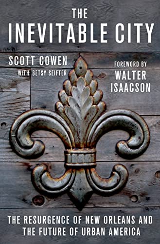 cover image The Inevitable City: The Resurgence of New Orleans and the Future of Urban America