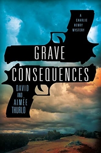 Grave Consequences: A Charlie Henry Mystery