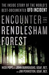 Encounter in Rendlesham Forest: The Inside Story of the World’s Best Documented UFO Incident