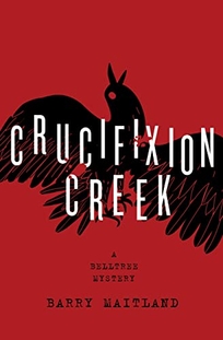 Crucifixion Creek: A Belltree Mystery