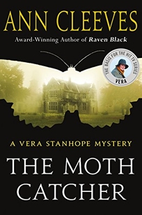 The Moth Catcher: A Vera Stanhope Mystery