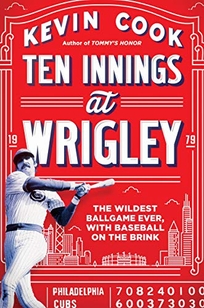 Ten Innings at Wrigley: The Wildest Ballgame Ever