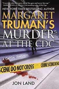 Margaret Truman’s Murder at the CDC: A Capitol Crimes Thriller