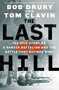 The Last Hill: The Epic Story of a Ranger Battalion and the Battle that Defined WWII