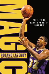 Magic: The Life of Earvin “Magic” Johnson