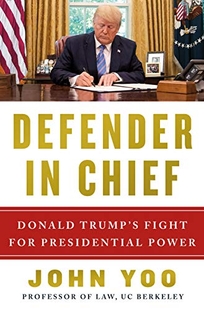 Defender in Chief: Donald Trump’s Fight for Presidential Power