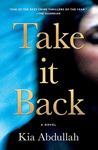 Take It Back: the thrilling, explosive and shocking debut legal crime  thriller that has everyone gripped: : Abdullah, Kia:  9780008314675: Books