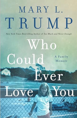 cover image Who Could Ever Love You: A Family Memoir