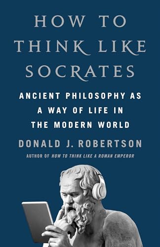 cover image How to Think Like Socrates: Ancient Philosophy as a Way of Life in the Modern World