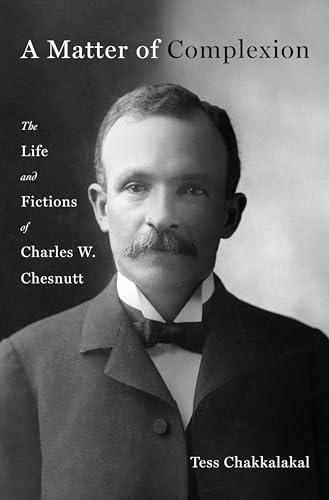 cover image A Matter of Complexion: The Life and Fictions of Charles W. Chesnutt