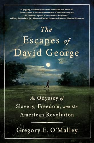cover image The Escapes of David George: An Odyssey of Slavery, Freedom, and the American Revolution