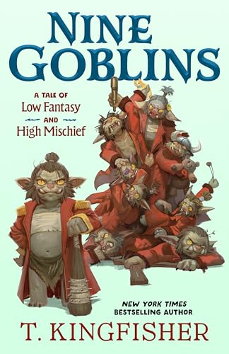 cover image Nine Goblins: A Tale of Low Fantasy and High Mischief