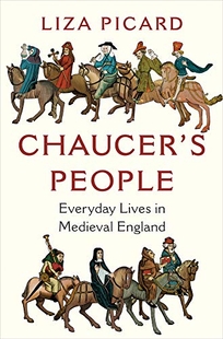 Chaucer’s People: Everyday Lives in Medieval England