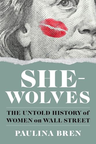 cover image She-Wolves: The Untold History of Women on Wall Street