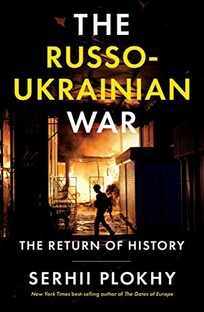 The Russo-Ukrainian War: The Return of History