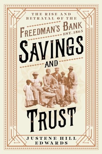 cover image Savings and Trust: The Rise and Betrayal of the Freedman’s Bank