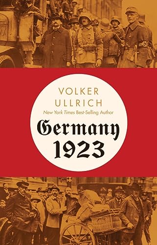 cover image Germany 1923: Hyperinflation, Hitler’s Putsch, and Democracy in Crisis