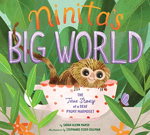 cover image Ninita’s Big World: The True Story of a Deaf Pygmy Marmoset