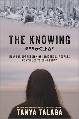 cover image The Knowing: How the Oppression of Indigenous Peoples Continues to Echo Today 
