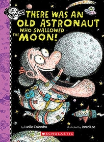 There Was an Old Astronaut Who Swallowed the Moon!