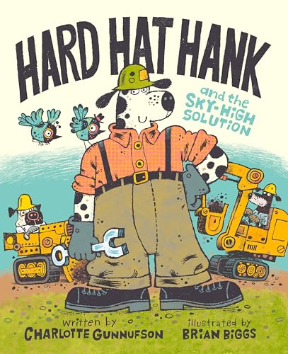 cover image Hard Hat Hank and the Sky-High Solution