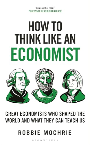 cover image How to Think Like an Economist: Great Economists Who Shaped the World and What They Can Teach Us